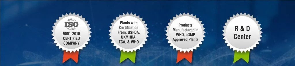 ISO 9001-2015 Certified, USFDA, UKMHRA, WHO cGMP Approved Plants & R&D Center